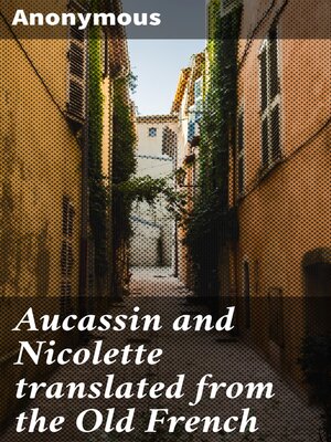 cover image of Aucassin and Nicolette translated from the Old French